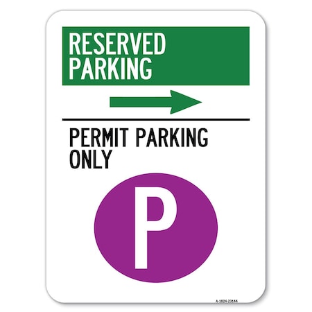 Signmission Reserved Parking Permit Parking W/ & Right Arrow Heavy-Gauge Alum Parking, 18" x 24", A-1824-23144 A-1824-23144